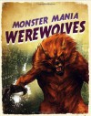 Werewolves (Monster Mania) - John Malam