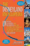 The Disneyland Encyclopedia: The Unofficial, Unauthorized, and Unprecedented History of Every Land, Attraction, Restaurant, Shop, and Major Event in the Original Magic Kingdom - Chris Strodder