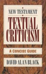 New Testament Textual Criticism: A Concise Guide - David Alan Black