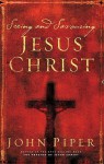 Seeing And Savouring Jesus Christ - John Piper