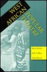 West African Popular Theatre - Karin Barber, John Collins, Alain Ricard