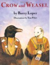 Crow and Weasel - Barry Lopez, Tom Pohrt