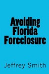 Avoiding Florida Foreclosure - Jeffrey Smith