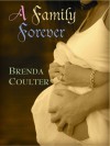 A Family Forever - Brenda Coulter