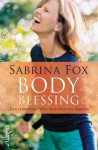 BodyBlessing: Der liebevolle Weg zum eigenen Körper (German Edition) - Sabrina Fox