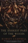 The Darkest Part of the Woods - Ramsey Campbell