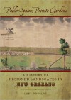 Public Spaces, Private Gardens: A History of Designed Landscapes in New Orleans - Lake Douglas