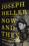 Now and Then: From Coney Island to Here: A Memoir - Joseph Heller