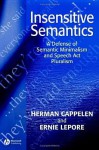 Insensitive Semantics: A Defense of Semantic Minimalism and Speech ACT Pluralism - Herman Cappele, Ernest Lepore, Herman Cappele