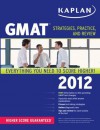 Kaplan GMAT 2012: Strategies, Practice, and Review - Kaplan