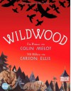 Wildwood - Colin Meloy, Carson Ellis, Astrid Finke