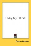 Living My Life V2 - Emma Goldman