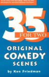 35 For Two: Original Comedy Scenes - Ken Friedman