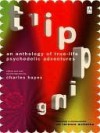 Tripping: An Anthology of True-Life Psychedelic Adventures - Charles Hayes