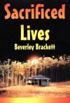 Sacrificed Lives - Beverley Brackett