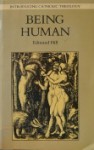 Being Human: A Biblical Perspective (Introducing Catholic Theology, #3) - Edmund Hill