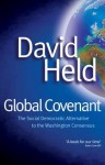 Global Covenant: The Social Democratic Alternative to the Washington Consensus - David Held, Polity Press