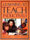 Learning to Teach Inductively - Bruce Joyce, Emily Calhoun