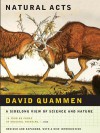 Natural Acts: A Sidelong View of Science and Nature - David Quammen