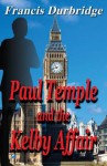 Paul Temple and the Kelby Affair - Francis Durbridge