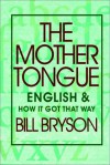 The Mother Tongue - Bill Bryson, David Case