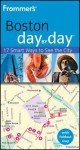 Frommer's Boston Day by Day - Marie Morris, Edgar Lara-Curzio, Mineo Mizuno