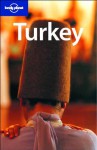 Turkey - Lonely Planet, Verity Campbell, Jean-Bernard Carillet, Frances Linzee Gordon, Dan Elridge