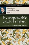 Joy Unspeakable and Full of Glory: The Piety of Samuel and Sarah Pearce - Michael A.G. Haykin