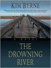 The Drowning River - Kim Byrne