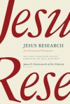 Jesus Research: An International Perspective: The First Princeton-Prague Symposium on Jesus Research, Prague 2005 - James H. Charlesworth, Petr Pokorny