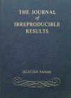 The Journal of Irreproducible Results: Selected Papers - James Ertel