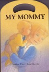 My Mommy (Peekaboo Board Book Series) - Matthew Price, Jean Claverie