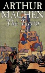 The Terror - Arthur Machen