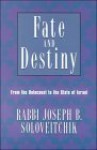 Fate and Destiny: From the Holocaust to the State of Israel - Joseph B. Soloveitchik