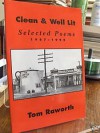 Clean and Well Lit: Selected Poems, 1987-1995 - Tom Raworth