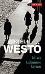 Missä kuljimme kerran - Kjell Westö, Katriina Savolainen