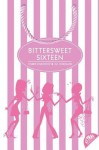 Bittersweet Sixteen - Carrie Karasyov, Jill Kargman