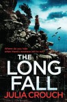 The Long Fall - Julia Crouch