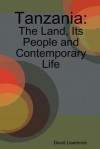 Tanzania: The Land, Its People and Contemporary Life - David Lawrence