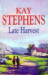 Late Harvest - Kay Stephens