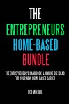 THE ENTREPRENEUR'S HOMEBASED BUNDLE (2 in 1): THE ENTREPRENEUR'S HANDBOOK + ONLINE BIZ IDEAS FOR YOUR NEW HOME BASED CAREER - Red Mikhail