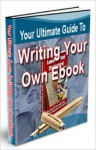 The Ultimate Guide To Writing Your Own eBook - M&M Pubs