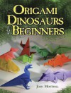 Origami Dinosaurs for Beginners - John Montroll