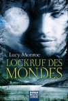 Lockruf des Mondes: Roman (Children of the moon) (German Edition) - Lucy Monroe, Ulrike Moreno