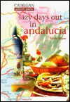 Lazy Days Out in Andalucia - Dana Facaros, Michael Pauls