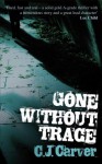 Gone Without Trace - Cj Carver