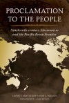 Proclamation to the People: 19th Century Mormonism and the Pacific Basin Frontier - Laurie F. Maffly-Kipp, Reid L. Neilson, R. Lanier Britsch