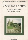 O Castelo e a Feira - a terra de Santa Maria nos séculos XI a XIII - José Mattoso, Luís Krus, Amélia Aguiar Andrade