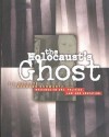 Holocaust's Ghost: Writings on Art, Politics, Law and Education - F.C. DeCoste, Bernard Schwartz