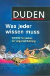 Duden Was Jeder Wissen Muss - Dudenredaktion